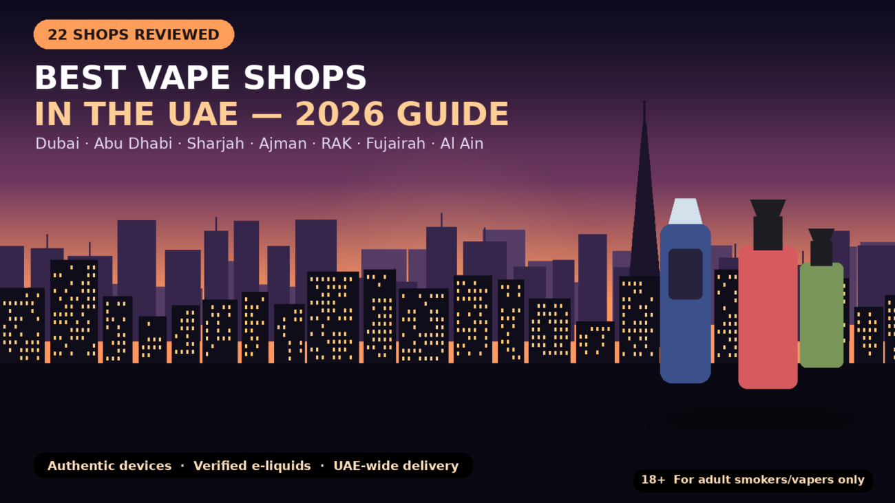 Best 22 Vape Shops in the UAE for 2026